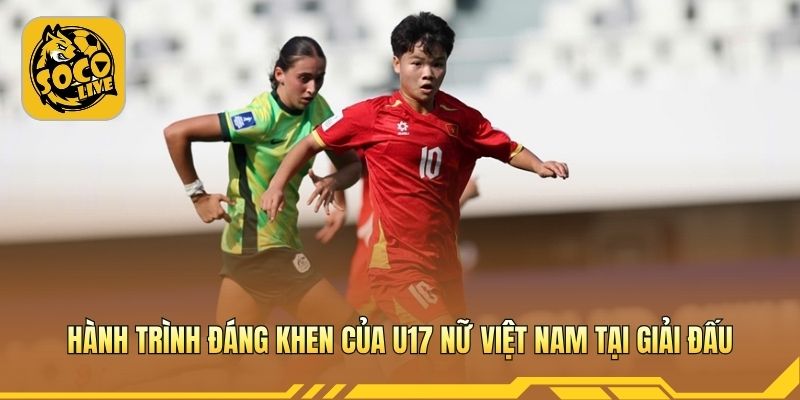 Hành trình thi đấu ấn tượng với nhiều nỗ lực đáng ghi nhận