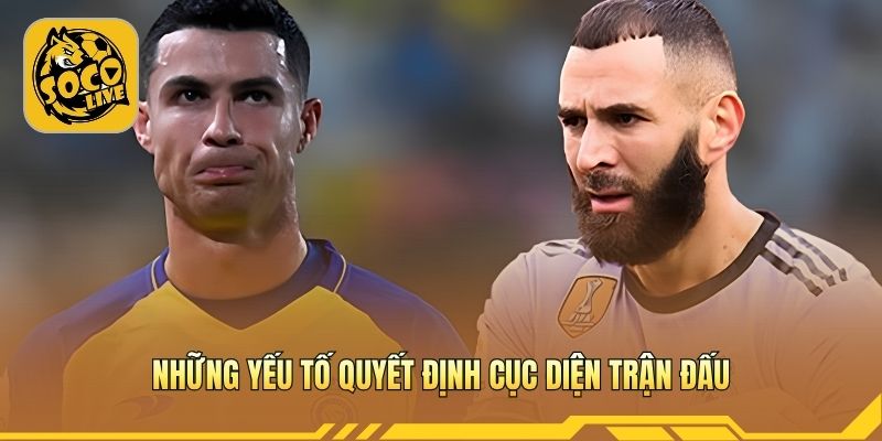 Phân tích Ronaldo đại chiến Benzema qua các yếu tố then chốt 